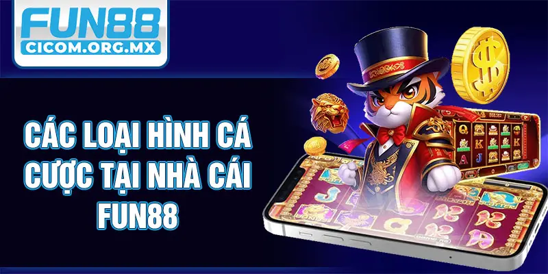 Các loại hình cá cược tại nhà cái Fun88